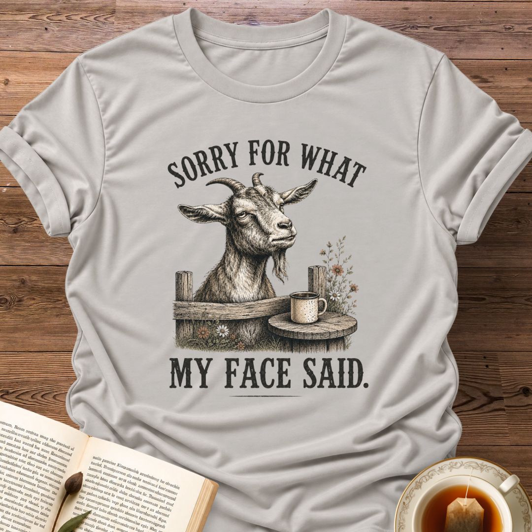 Sorry My Face T-Shirt