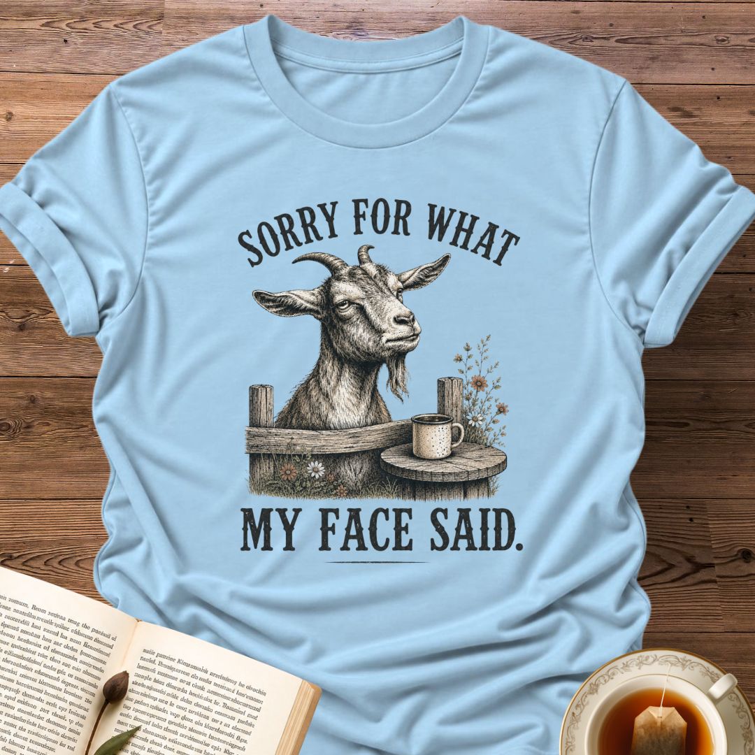 Sorry My Face T-Shirt