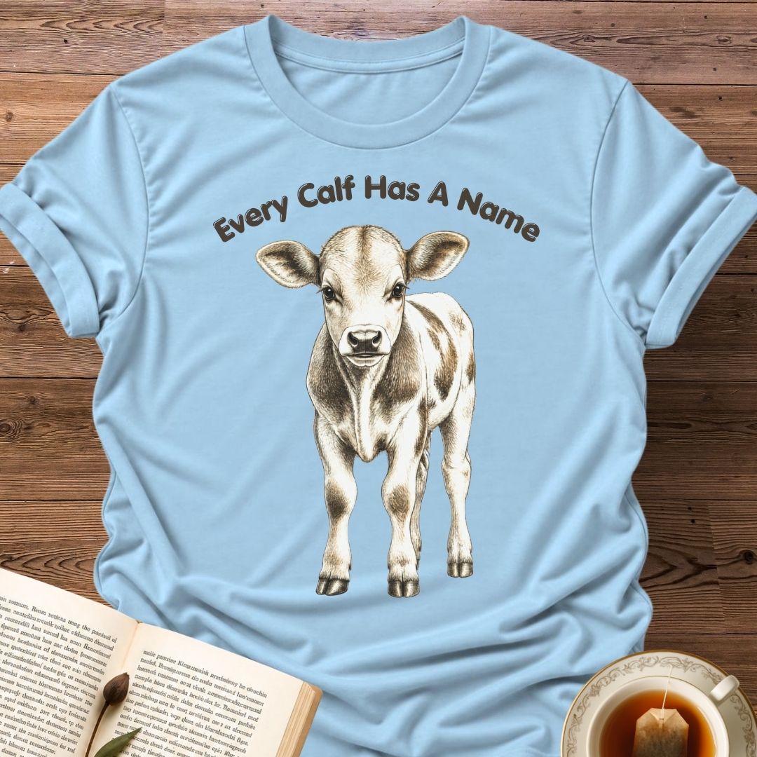 Every Calf T-Shirt