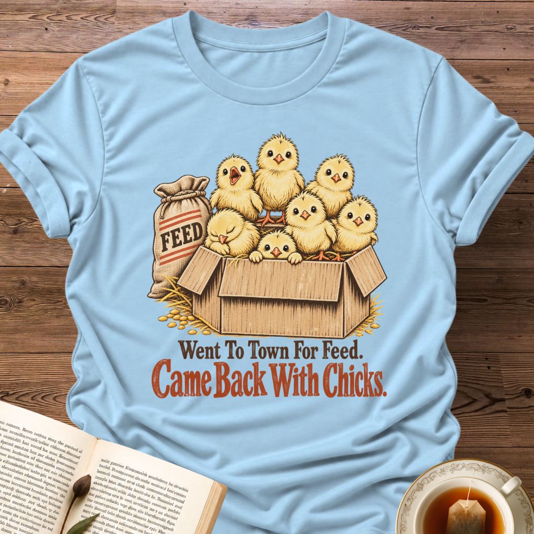 Came With Chicks T-Shirt