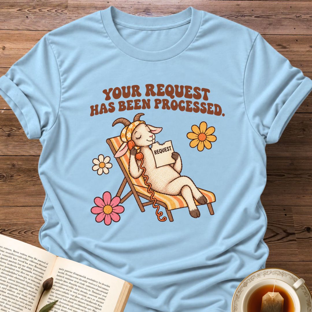 Your Request T-Shirt