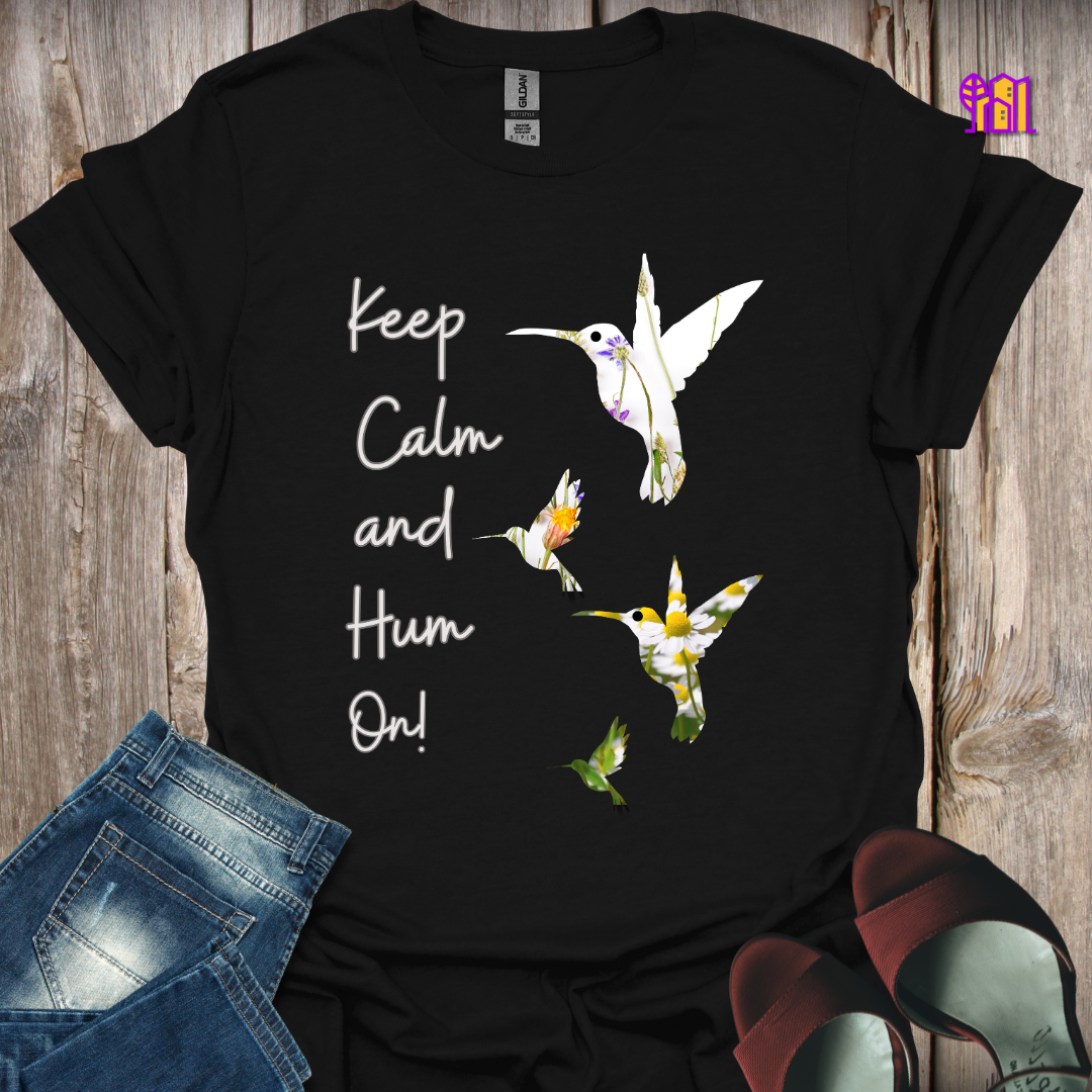 Keep Calm and Hum On T-Shirt