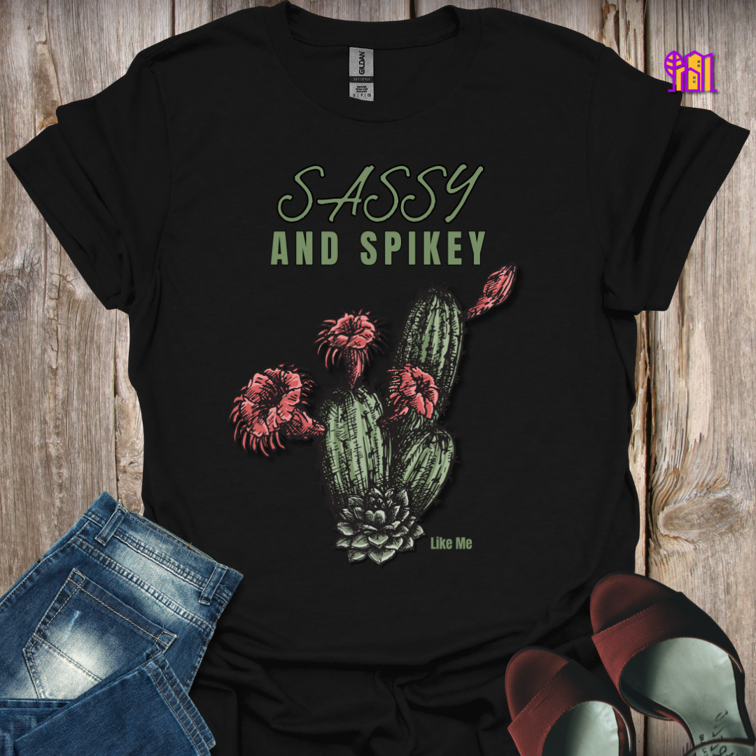 Sassy and Spikey Like Me T-Shirt