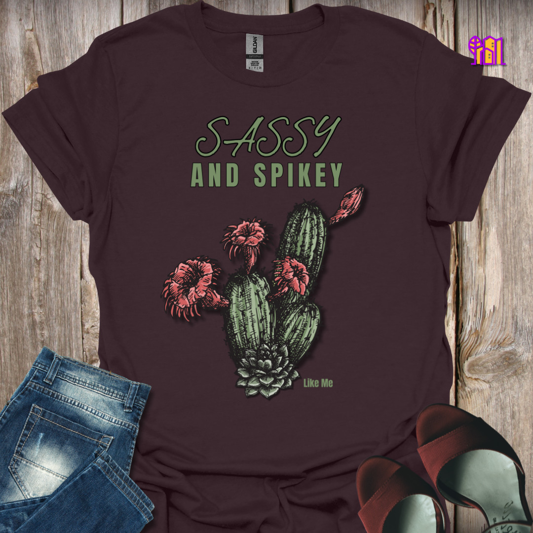 Sassy and Spikey Like Me T-Shirt