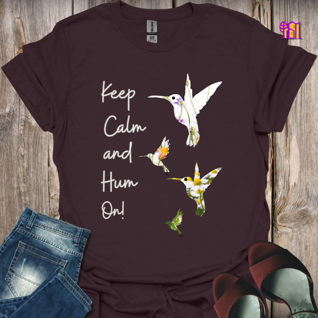 Keep Calm and Hum On T-Shirt