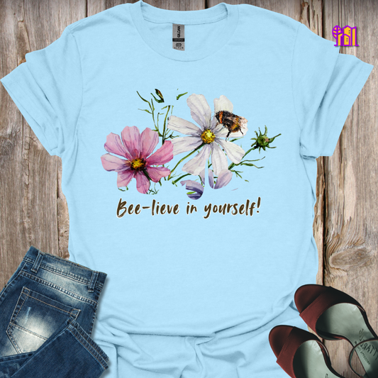 Bee-lieve in yourself T-Shirt