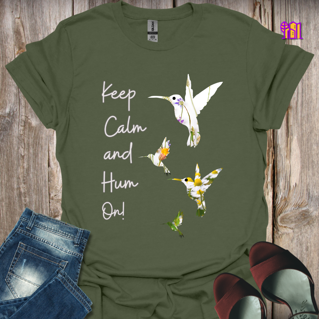 Keep Calm and Hum On T-Shirt