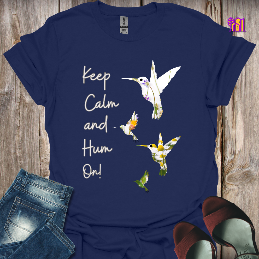 Keep Calm and Hum On T-Shirt