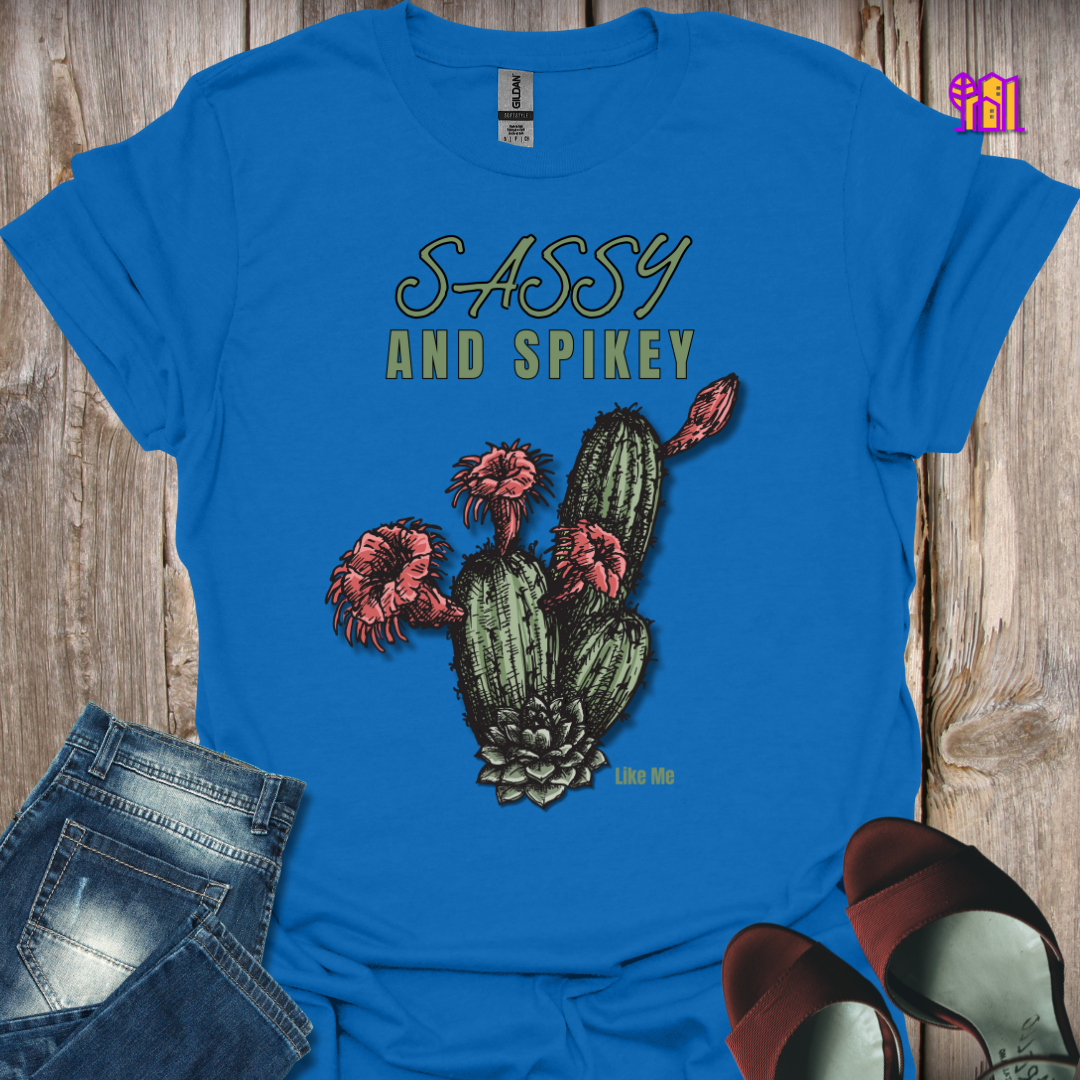 Sassy and Spikey Like Me T-Shirt