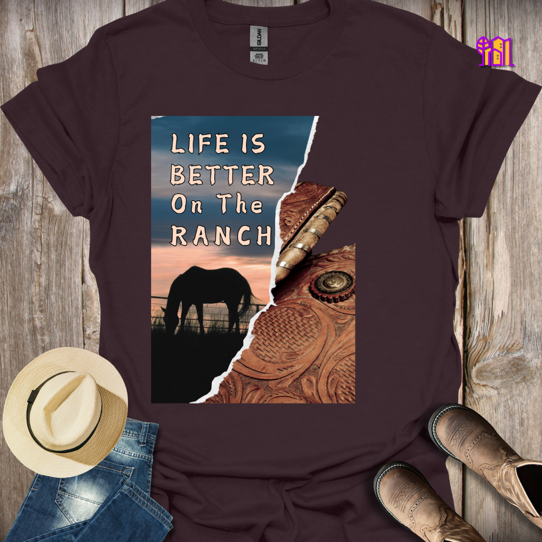 Life Is Better On The Ranch T-Shirt