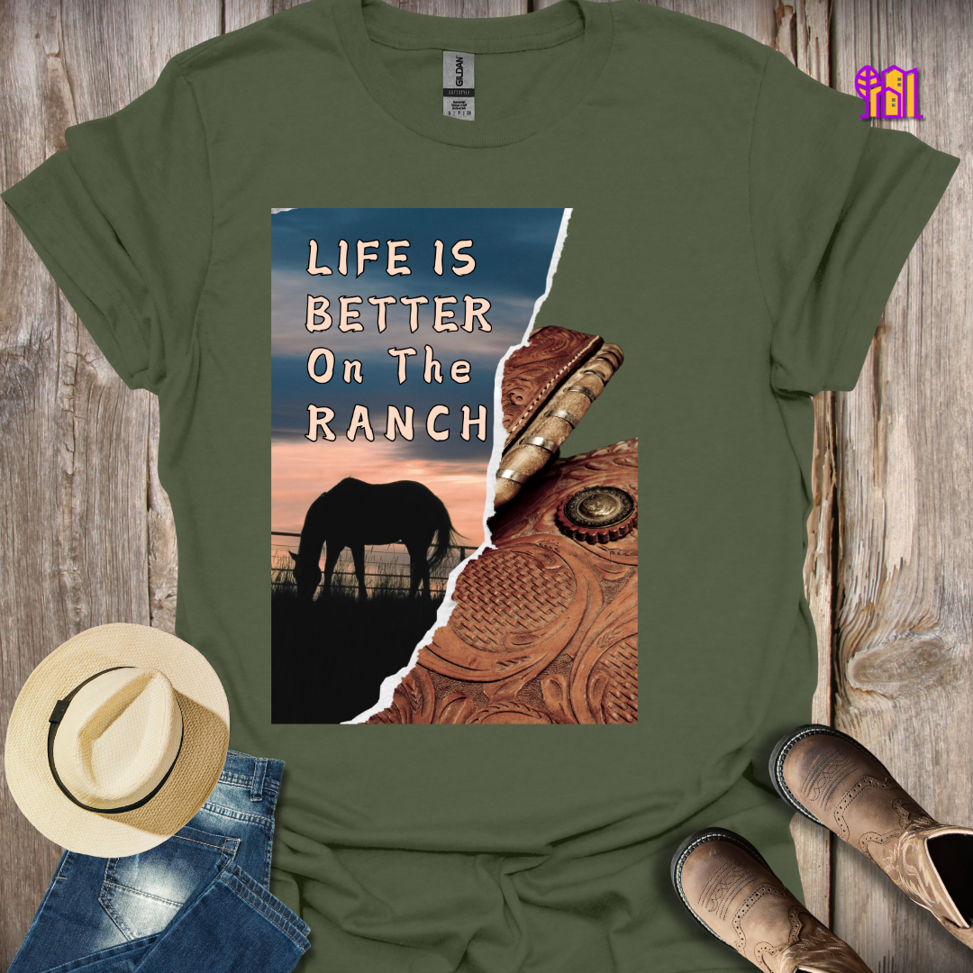 Life Is Better On The Ranch T-Shirt