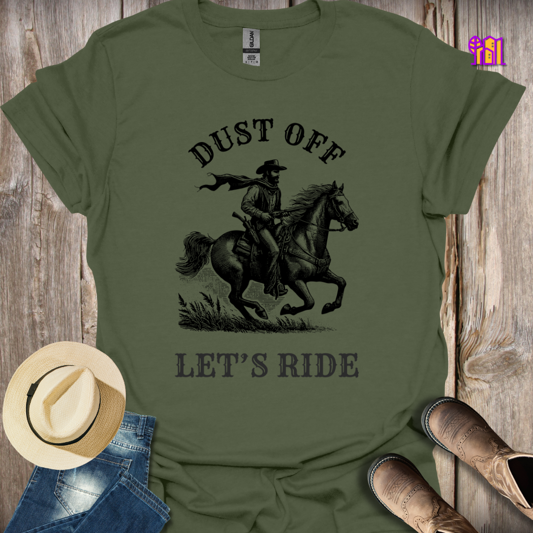 Dust Off Let's Ride T-Shirt