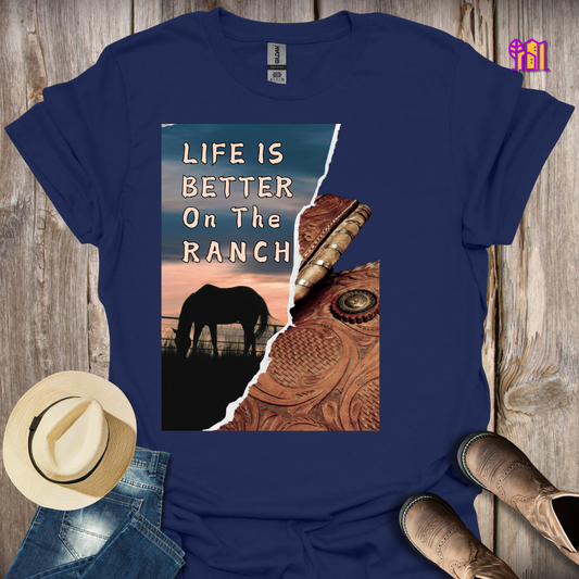 Life Is Better On The Ranch T-Shirt