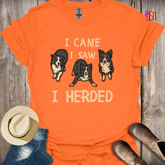 I came I saw I Herded T-Shirt