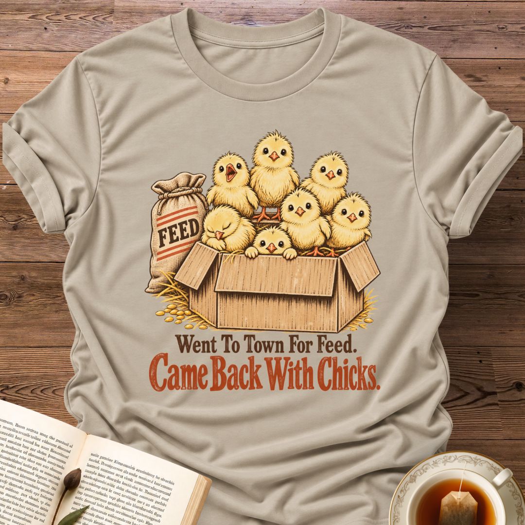 Came With Chicks T-Shirt