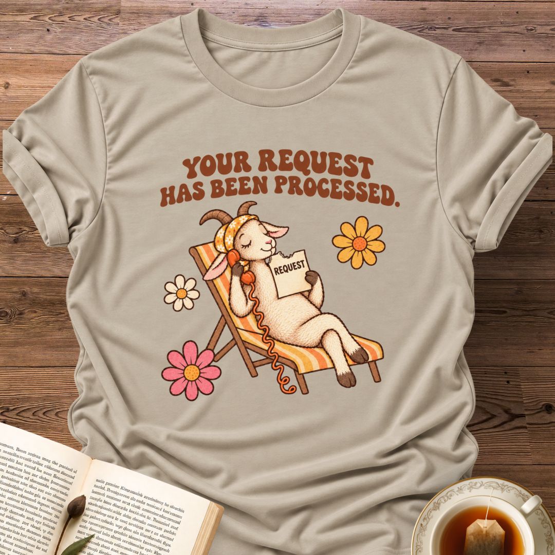 Your Request T-Shirt