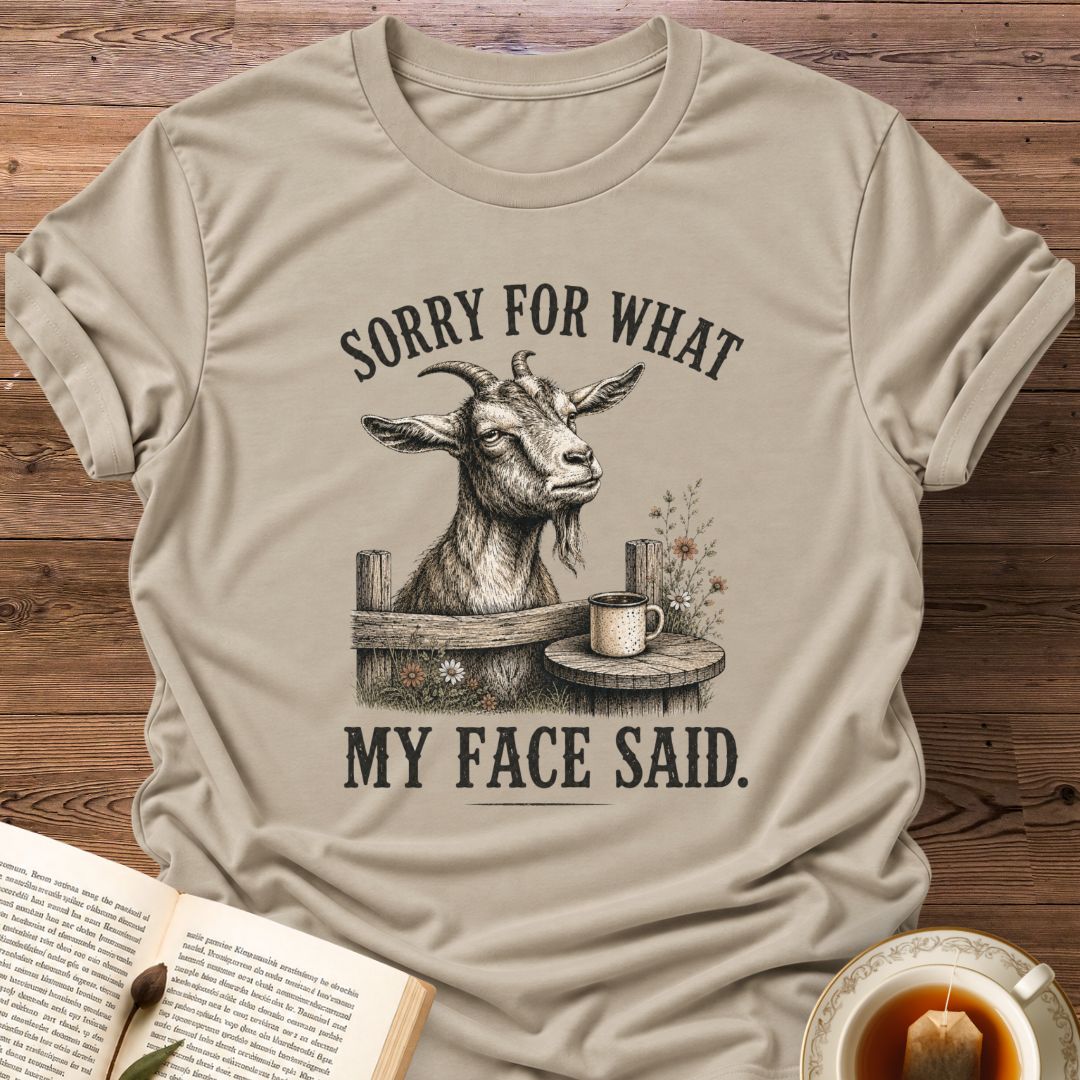 Sorry My Face T-Shirt