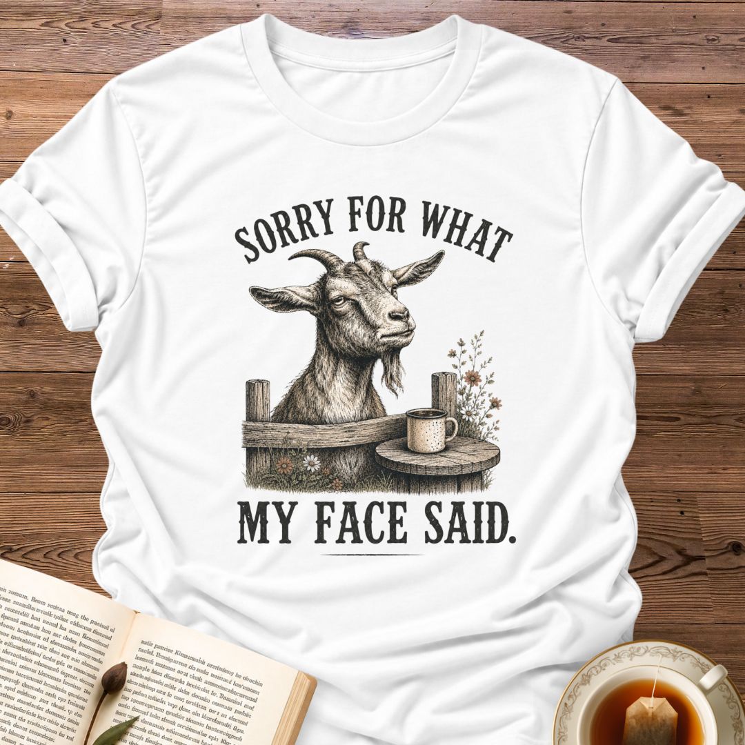 Sorry My Face T-Shirt