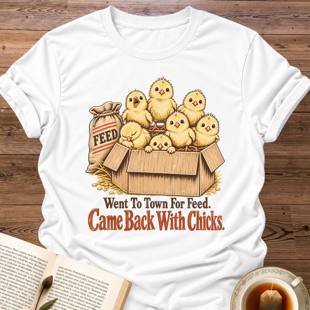 Came With Chicks T-Shirt