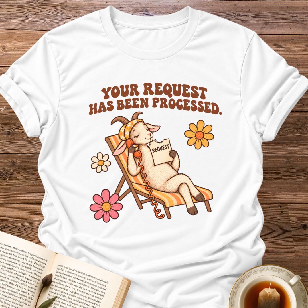 Your Request T-Shirt