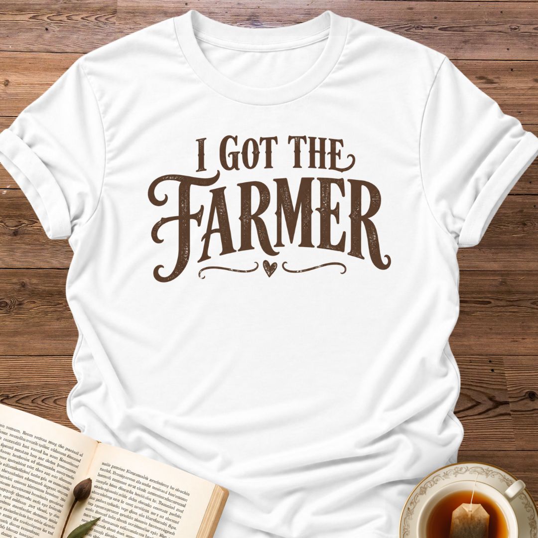 I Got The Farmer T-Shirt